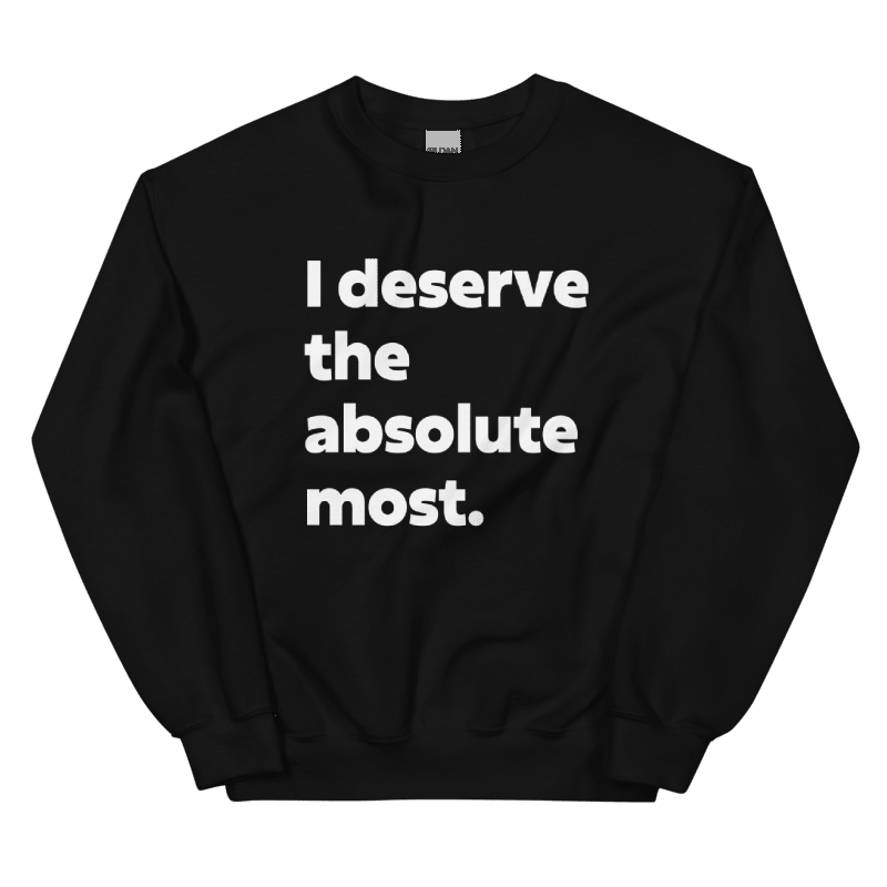 I Deserve Crew - Black/White