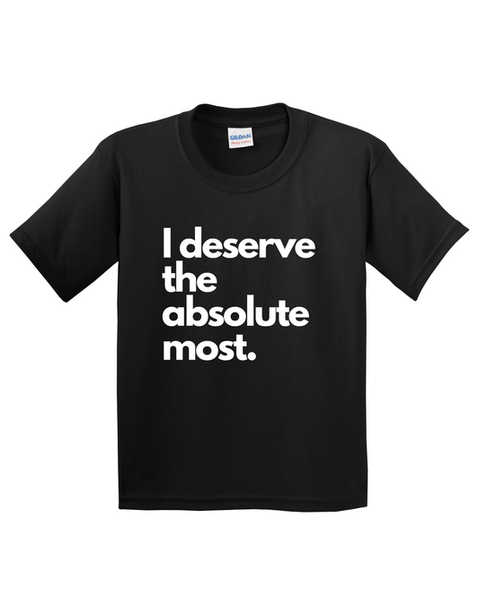 I Deserve Tee - Black/White